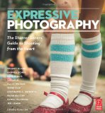 Expressive Photography The Shutter Sisters' Guide to Shooting from the Heart cover art