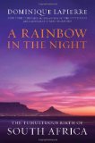 Rainbow in the Night The Tumultuous Birth of South Africa  9780306818479 Front Cover