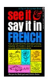 See It and Say It in French A Beginner's Guide to Learning French the Word-And-Picture Way cover art