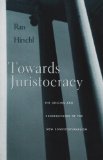 Towards Juristocracy The Origins and Consequences of the New Constitutionalism