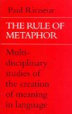 Rule of Metaphor Multi-Disciplinary Studies of the Creation of Meaning in Language