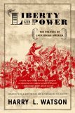 Liberty and Power The Politics of Jacksonian America cover art