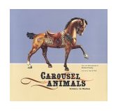 Carousel Animals Artistry in Motion 2002 9780811833479 Front Cover