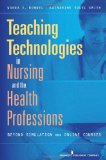 Teaching Technologies in Nursing and the Health Professions Beyond Simulation and Online Courses cover art