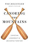 Canoeing the Mountains Christian Leadership in Uncharted Territory  9780830841479 Front Cover