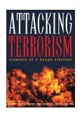 Attacking Terrorism Elements of a Grand Strategy cover art