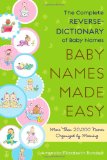 Baby Names Made Easy The Complete Reverse-Dictionary of Baby Names 2009 9781416567479 Front Cover