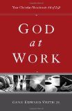 God at Work Your Christian Vocation in All of Life (Redesign)