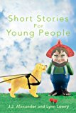 Short Stories for Young People 2011 9781463448479 Front Cover