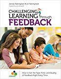 Challenging Learning Through Feedback How to Get the Type, Tone and Quality of Feedback Right Every Time  9781506376479 Front Cover
