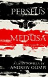 Perseus et Medusa A Latin Novella  9781548787479 Front Cover