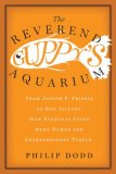 Reverend Guppy's Aquarium From Joseph P. Frisbie to Roy Jacuzzi, How Everyday Items Were Named for Extraordinary People 2007 9781592403479 Front Cover