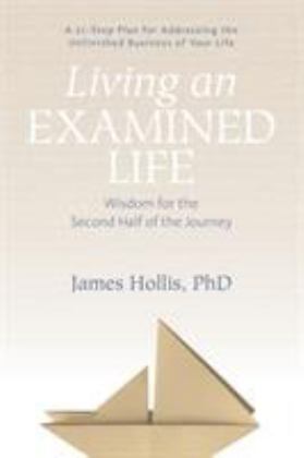 Living an Examined Life Wisdom for the Second Half of the Journey  9781683640479 Front Cover