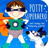Potty Superhero: Get Ready for Big Boy Pants! 2015 9781781861479 Front Cover