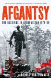 Afgantsy The Russians in Afghanistan 1979-89