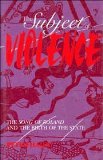Subject of Violence The Song of Roland and the Birth of the State 1993 9780253305480 Front Cover