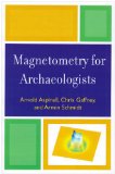 Magnetometry for Archaeologists 2009 9780759113480 Front Cover