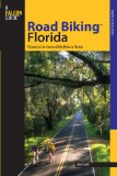 Florida - Road Biking A Guide to the Greatest Bike Rides in Florida 2008 9780762744480 Front Cover