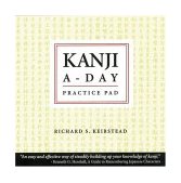 Japanese Kanji a Day Practice Pad Volume 1 Revised Edition 2004 9780804835480 Front Cover