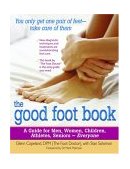 Good Foot Book A Guide for Men, Women, Children, Athletes, Seniors - Everyone 2004 9780897934480 Front Cover