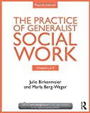 The Practice of Generalist Social Work: Chapters 6-9  9781138056480 Front Cover