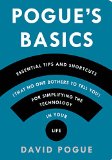 Pogue's Basics Essential Tips and Shortcuts (That No One Bothers to Tell You) for Simplifying the Technology in Your Life  9781250053480 Front Cover