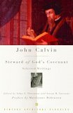 John Calvin: Steward of God's Covenant Selected Writings cover art