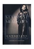 Stardust and Shadows Canadians in Early Hollywood 2000 9781550023480 Front Cover