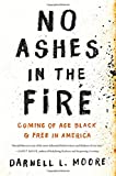 No Ashes in the Fire Coming of Age Black and Free in America  9781568589480 Front Cover