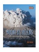 Mount St. Helens The Eruption and Recovery of a Volcano 20th 2000 Anniversary  9781570612480 Front Cover