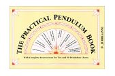 Practical Pendulum Book With Instructions for Use and 38 Pendulum Charts 2001 9781578632480 Front Cover