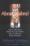 Abracadabra! Secret Methods Magicians and Others Use to Deceive Their Audience 2005 9781591022480 Front Cover