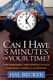 Can I Have 5 Minutes of Your Time? A No-Nonsense, Fun Approach to Sales from Xerox's Former #1 Salesperson 2008 9781600373480 Front Cover