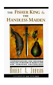 Fisher King and the Handless Maiden Understanding the Wounded Feeling Functi cover art