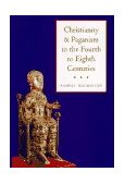 Christianity and Paganism in the Fourth to Eighth Centuries  9780300071481 Front Cover