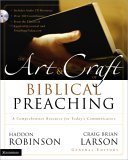 Art and Craft of Biblical Preaching A Comprehensive Resource for Today&#39;s Communicators