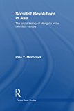 Socialist Revolutions in Asia The Social History of Mongolia in the 20th Century  9780415627481 Front Cover