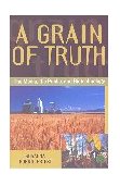 Grain of Truth The Media, the Public, and Biotechnology 2000 9780742509481 Front Cover