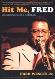 Hit Me, Fred Recollections of a Sideman  9780822335481 Front Cover