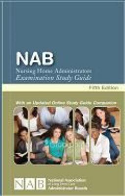 NAB Nursing Home Administrators Examination Study Guide - Fifth Edition cover art