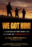 We Got Him! A Memoir of the Hunt and Capture of Saddam Hussein 2011 9781451662481 Front Cover