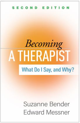 Becoming a Therapist What Do I Say, and Why? 2nd 9781462549481 Front Cover