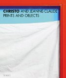 Christo and Jeanne-Claude: Prints and Objects A Catalogue Raisonnï¿½ 2013 9781468307481 Front Cover