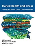 Storied Health and Illness Communicating Personal, Cultural, and Political Complexities  9781478632481 Front Cover