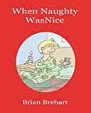 When Naughty Was Nice 2012 9781480244481 Front Cover