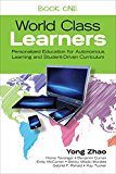 Take-Action Guide to World Class Learners Book 1 How to Make Personalization and Student Autonomy Happen  9781483339481 Front Cover