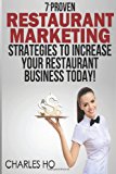 7 Proven RESTAURANT MARKETING Strategies to Increase Your Restaurant Business Today! 2013 9781492265481 Front Cover