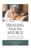 Healing from the Source The Science and Lore of Tibetan Medicine 2000 9781559391481 Front Cover