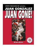 Juan Gonzalez Juan Gone! 1999 9781582610481 Front Cover