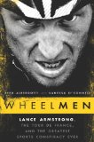 Wheelmen Lance Armstrong, the Tour de France, and the Greatest Sports Conspiracy Ever  9781592408481 Front Cover